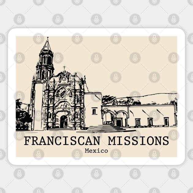 Franciscan Missions - Mexico Magnet by Lakeric